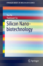 Silicon Nanobiotechnology 1st Edition Yao He Yuanyuan Su Auth