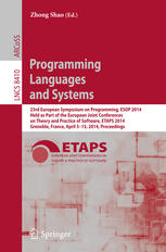 Programming Languages And Systems 23rd European Symposium On Programming Esop 2014 Held As Part Of The European Joint Conferences On Theory And Practice Of Software Etaps 2014 Grenoble France April 513 2014 Proceedings 1st Edition Zhong Shao Eds