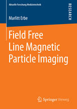 Field Free Line Magnetic Particle Imaging 1st Edition Marlitt Erbe Auth