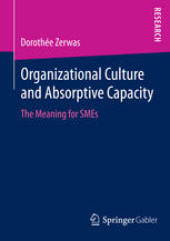 Organizational Culture And Absorptive Capacity The Meaning For Smes 1st Edition Dorothe Zerwas Auth