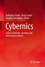 Cybernics Fusion Of Human Machine And Information Systems 1st Edition Yoshiyuki Sankai