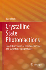 Crystalline State Photoreactions Direct Observation Of Reaction Processes And Metastable Intermediates 1st Edition Yuji Ohashi Auth
