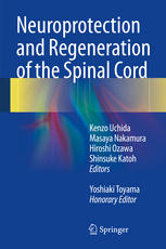 Neuroprotection And Regeneration Of The Spinal Cord 1st Edition Kenzo Uchida