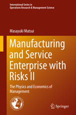 Manufacturing And Service Enterprise With Risks Ii The Physics And Economics Of Management 1st Edition Masayuki Matsui Auth