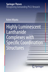 Highly Luminescent Lanthanide Complexes With Specific Coordination Structures 1st Edition Kohei Miyata Auth