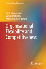 Organisational Flexibility And Competitiveness 1st Edition M K Nandakumar