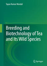 Breeding And Biotechnology Of Tea And Its Wild Species 1st Edition Tapan Kumar Mondal Auth