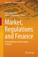 Market Regulations And Finance Global Meltdown And The Indian Economy 1st Edition Ratan Khasnabis