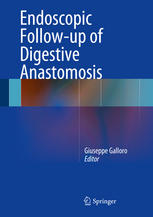 Endoscopic Followup Of Digestive Anastomosis 1st Edition Giuseppe Galloro
