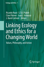 Linking Ecology And Ethics For A Changing World Values Philosophy And Action 1st Edition Ricardo Rozzi