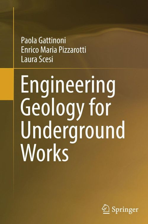 Engineering Geology For Underground Works 1st Edition Paola Gattinoni