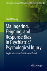 Malingering Feigning And Response Bias In Psychiatric Psychological Injury Implications For Practice And Court 1st Edition Gerald Young Auth