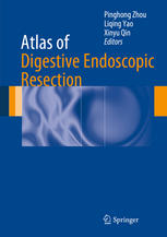 Atlas Of Digestive Endoscopic Resection 1st Edition Pinghong Zhou