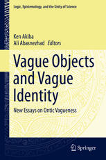 Vague Objects And Vague Identity New Essays On Ontic Vagueness Ken Akiba