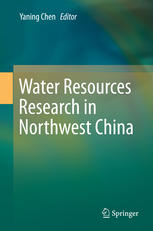 Water Resources Research In Northwest China 1st Edition Yaning Chen Eds
