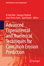 Advanced Experimental And Numerical Techniques For Cavitation Erosion Prediction 1st Edition Kihan Kim