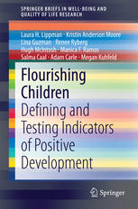 Flourishing Children Defining And Testing Indicators Of Positive Development 1st Edition Laura H Lippman