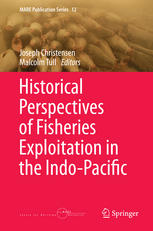 Historical Perspectives Of Fisheries Exploitation In The Indopacific 1st Edition Joseph Christensen