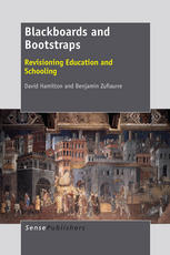 Blackboards And Bootstraps Revisioning Education And Schooling David Hamilton