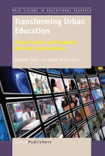 Transforming Urban Education Urban Teachers And Students Working Collaboratively Kenneth Tobin