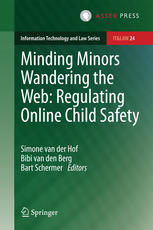 Minding Minors Wandering The Web Regulating Online Child Safety 1st Edition Simone Van Der Hof