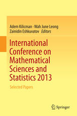 International Conference On Mathematical Sciences And Statistics 2013 Selected Papers 1st Edition Adem Kilicman