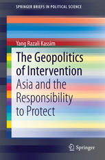 The Geopolitics Of Intervention Asia And The Responsibility To Protect 1st Edition Yang Razali Kassim Auth