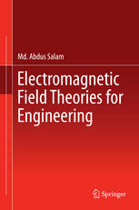 Electromagnetic Field Theories For Engineering 1st Edition Md Abdus Salam Auth