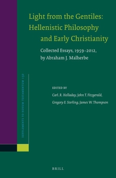 Light From The Gentiles Hellenistic Philosophy And Early Christianity Collected Essays 19592012 By Abraham J Malherbe Abraham J Malherbe Carl R Holladay Ed