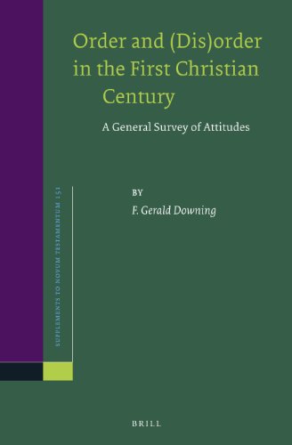 Order And Disorder In The First Christian Century A General Survey Of Attitudes F Gerald Downing