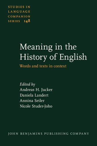 Meaning In The History Of English Words And Texts In Context Andreas H Jucker