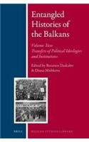 Entangled Histories Of The Balkans Volume Two Transfers Of Political Ideologies And Institutions Roumen Daskalov