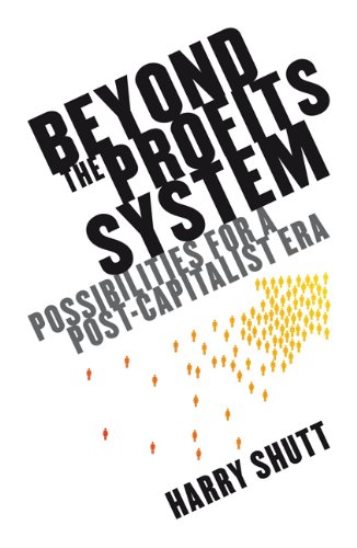 Beyond The Profits System Possibilities For The Postcapitalist Era Harry Shutt