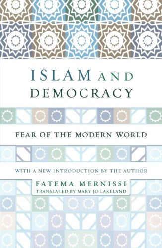 Islam And Democracy Fear Of The Modern World Reissue Fatema Mernissi Auth