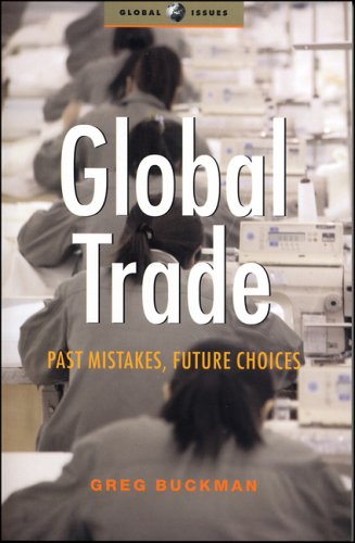 Global Trade Past Mistakes Future Choices Greg Buckman