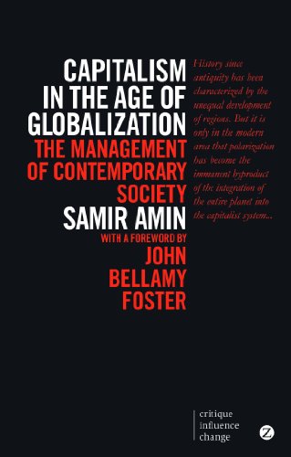 Capitalism In The Age Of Globalization The Management Of Contemporary Society Second Edition New Edition New Edition Samir Amin