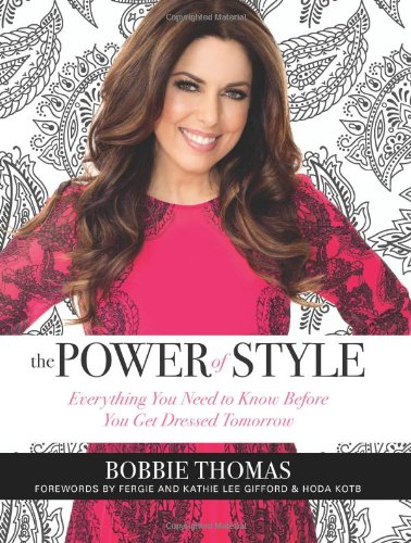 The Power Of Style Everything You Need To Know Before You Get Dressed Tomorrow Bobbie Thomas