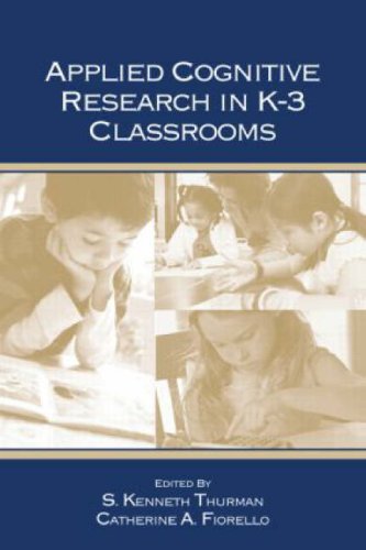 Applied Cognitive Research In K3 Classrooms 1st Edition S Kenneth Thurman