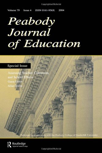 Assessing Teacher Classroom And School Effects A Special Issue Of The Peabody Journal Of Education Allan Odden