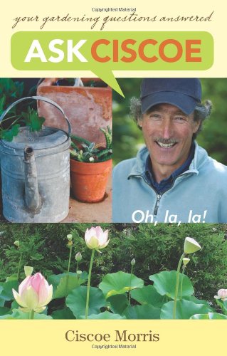 Ask Ciscoe Oh La La Your Gardening Questions Answered Ciscoe Morris