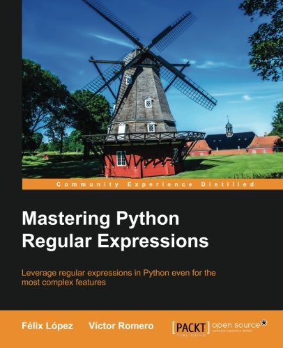 Mastering Python Regular Expressions Flix Lpez Vctor Romero
