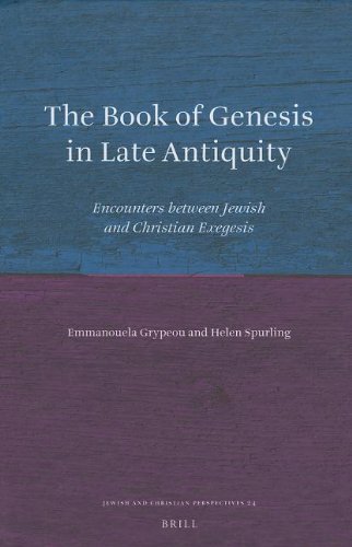 The Book Of Genesis In Late Antiquity Encounters Between Jewish And Christian Exegesis Emmanouela Grypeou