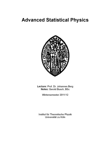 Advanced Statistical Physics Lecture Notes Wintersemester 201112 Johannes Berg