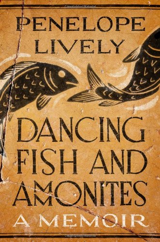 Dancing Fish And Ammonites A Memoir Penelope Lively