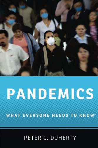 Pandemics What Everyone Needs To Know 1st Edition Peter C Doherty
