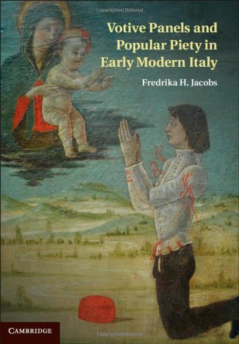 Votive Panels And Popular Piety In Early Modern Italy Fredrika H Jacobs