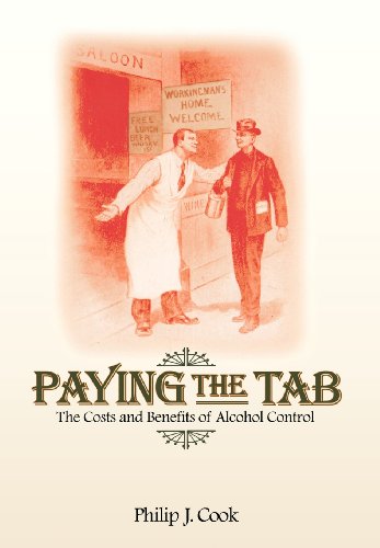 Paying The Tab The Costs And Benefits Of Alcohol Control Philip J Cook