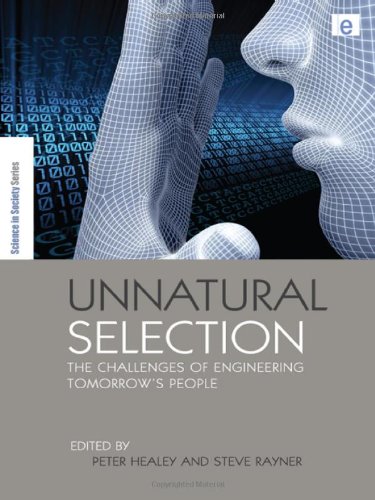 Unnatural Selection The Challenges Of Engineering Tomorrows People Peter Healey