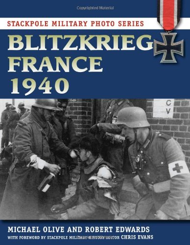 Blitzkrieg France 1940 Michael Olive Robert J Edwards Chris Evans