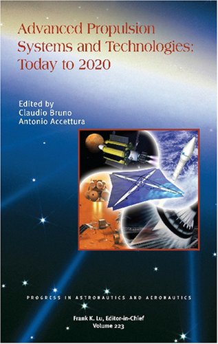 Advanced Propulsion Systems And Technologies Today To 2020 Claudio Bruno